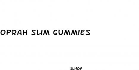 oprah slim gummies