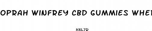 oprah winfrey cbd gummies where to buy