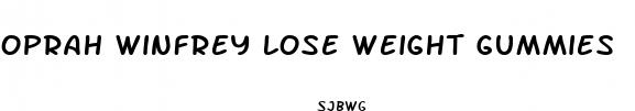 oprah winfrey lose weight gummies