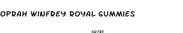oprah winfrey royal gummies