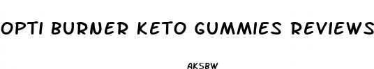 opti burner keto gummies reviews