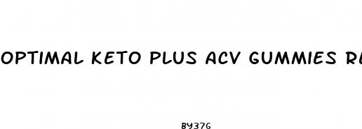 optimal keto plus acv gummies reviews