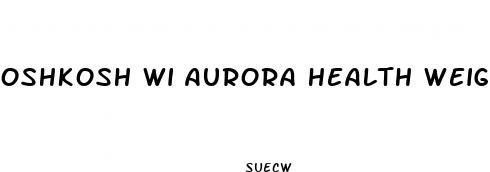 oshkosh wi aurora health weight loss medications