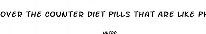 over the counter diet pills that are like phentermine
