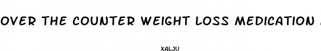 over the counter weight loss medication australia