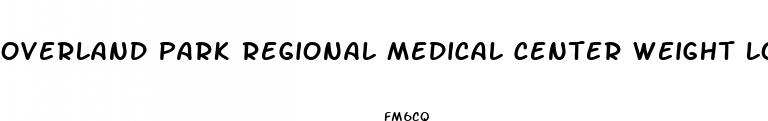 overland park regional medical center weight loss