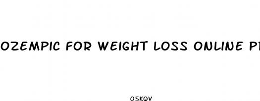 ozempic for weight loss online prescription