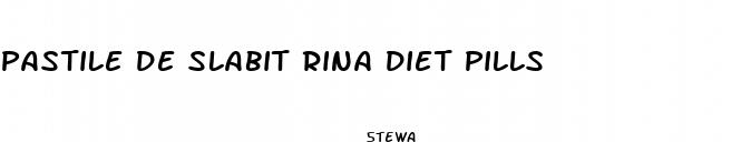 pastile de slabit rina diet pills