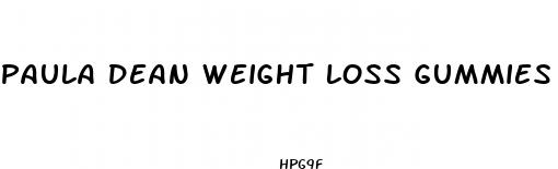 paula dean weight loss gummies