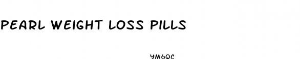 pearl weight loss pills