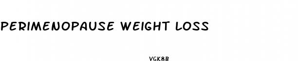 perimenopause weight loss 