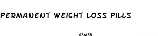 permanent weight loss pills