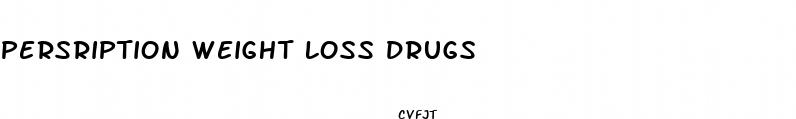 persription weight loss drugs