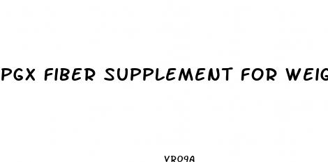pgx fiber supplement for weight loss