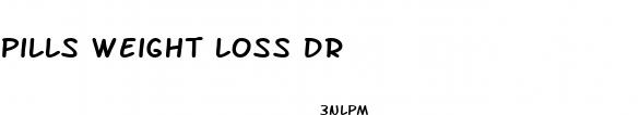 pills weight loss dr