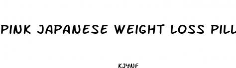 pink japanese weight loss pills