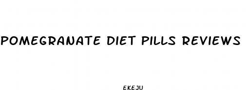 pomegranate diet pills reviews