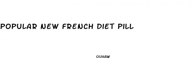 popular new french diet pill