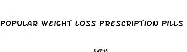 popular weight loss prescription pills