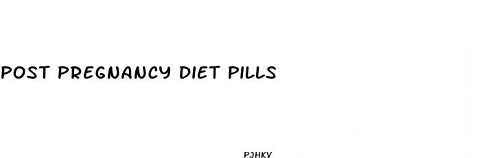 post pregnancy diet pills