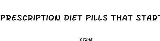 prescription diet pills that start with d