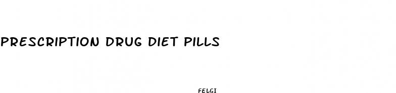 prescription drug diet pills
