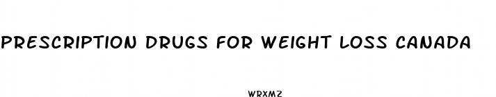 prescription drugs for weight loss canada
