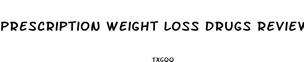 prescription weight loss drugs reviews