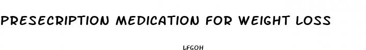 presecription medication for weight loss