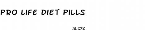 pro life diet pills
