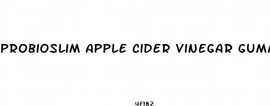 probioslim apple cider vinegar gummies side effects