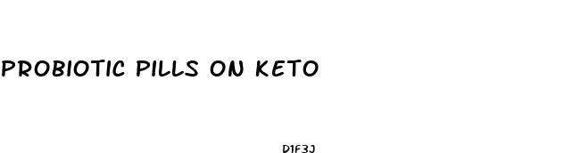 probiotic pills on keto