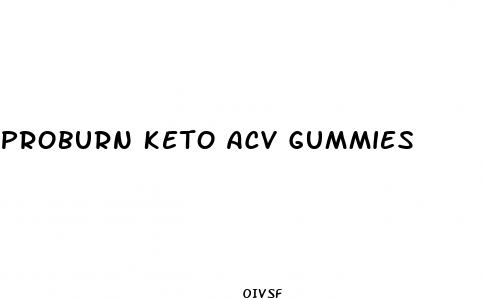 proburn keto acv gummies