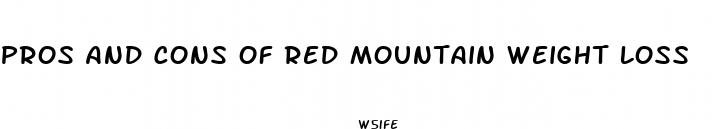 pros and cons of red mountain weight loss