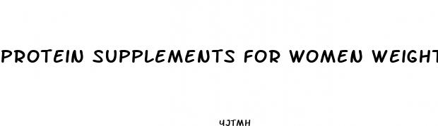 protein supplements for women weight loss