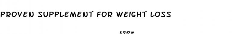 proven supplement for weight loss