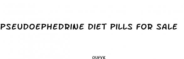pseudoephedrine diet pills for sale