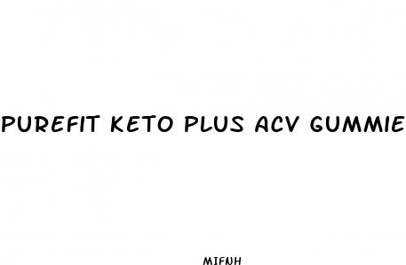 purefit keto plus acv gummies