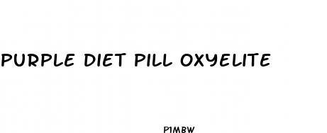 purple diet pill oxyelite