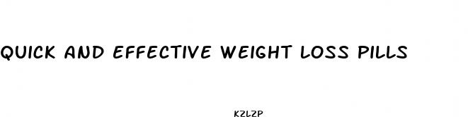 quick and effective weight loss pills