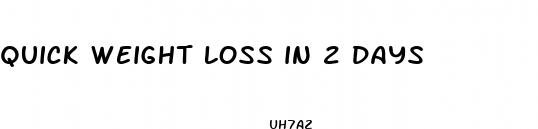 quick weight loss in 2 days
