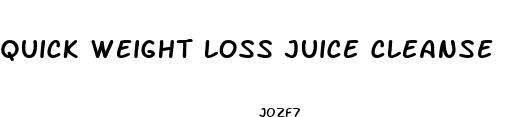 quick weight loss juice cleanse