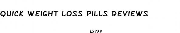 quick weight loss pills reviews