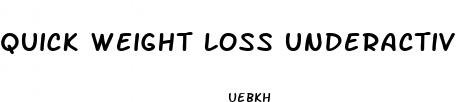 quick weight loss underactive thyroid