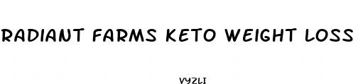 radiant farms keto weight loss pills