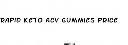 rapid keto acv gummies price