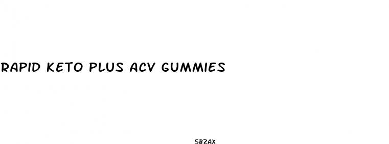 rapid keto plus acv gummies