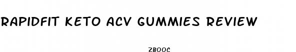 rapidfit keto acv gummies review