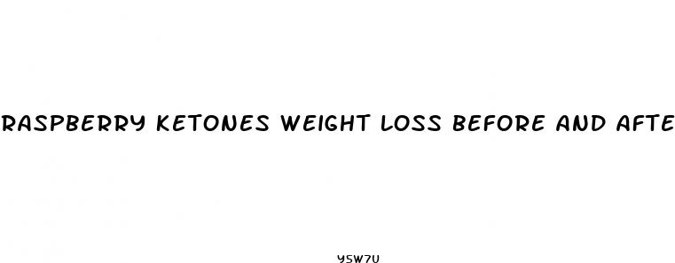 raspberry ketones weight loss before and after