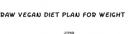 raw vegan diet plan for weight loss